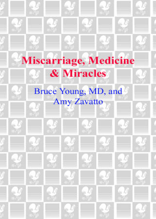 Miscarriage, Medicine & Miracles