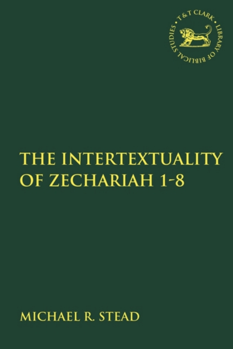 Cover image for book The Intertextuality of Zechariah 1-8