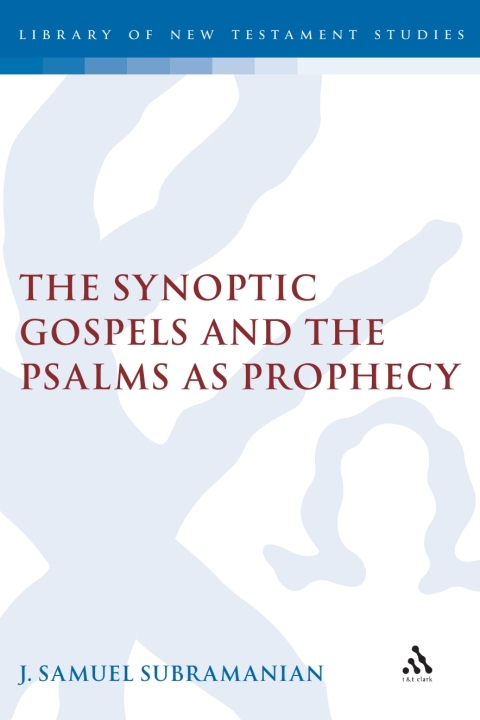 Cover image for book The Synoptic Gospels and the Psalms as Prophecy