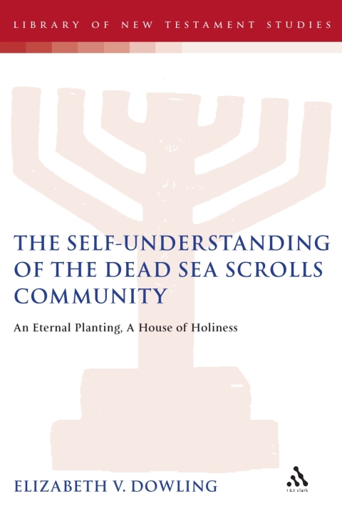 Cover image for book The Self-Understanding of the Dead Sea Scrolls Community