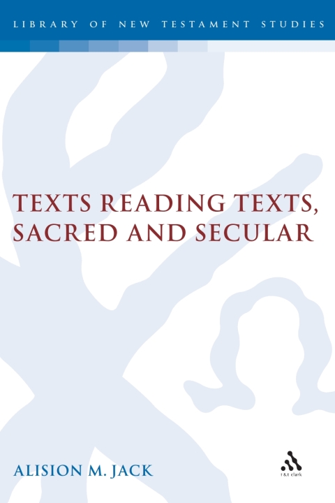 Cover image for book Texts Reading Texts, Sacred and Secular