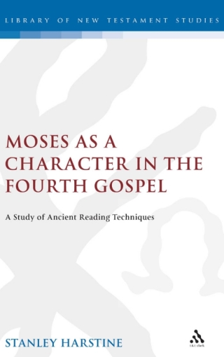 Moses as a Character in the Fourth Gospel