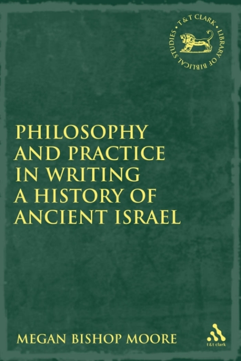 Cover image for book Philosophy and Practice in Writing a History of Ancient Israel