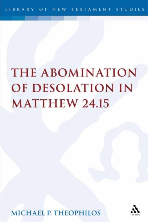 Cover image for book The Abomination of Desolation in Matthew 24.15