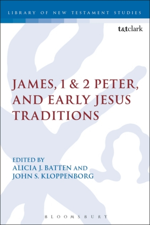 Cover image for book James, 1 & 2 Peter, and Early Jesus Traditions