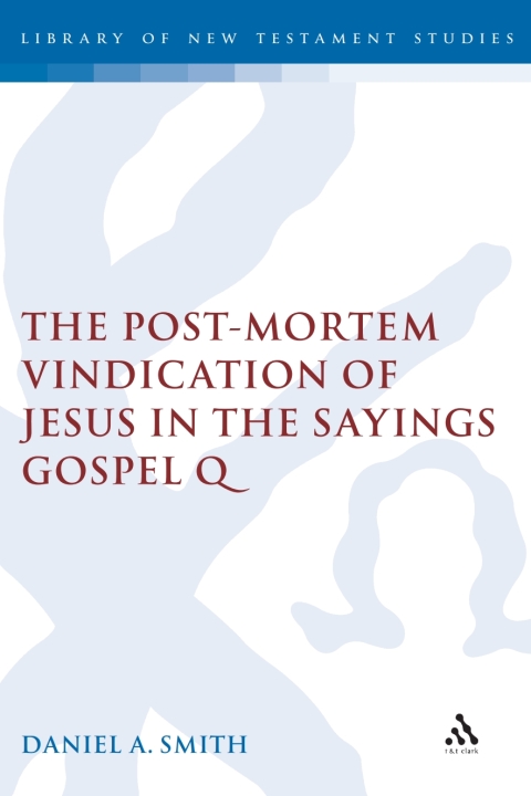 Cover image for book The Post-Mortem Vindication of Jesus in the Sayings Gospel Q