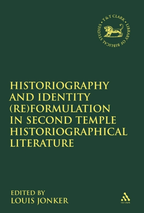 Cover image for book Historiography and Identity (Re)formulation in Second Temple Historiographical Literature