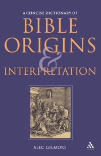Cover image: A Concise Dictionary of Bible Origins and Interpretation 1st edition 9780567030962