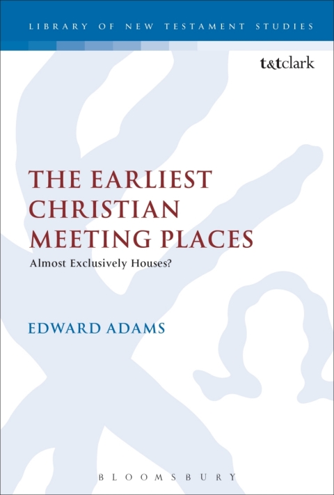 Cover image for book The Earliest Christian Meeting Places
