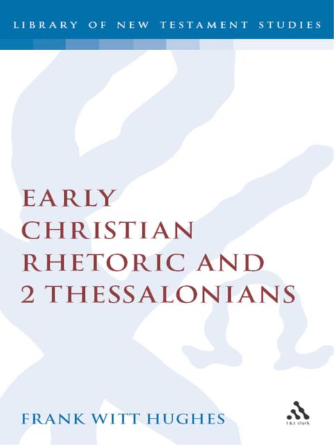 Cover image for book Early Christian Rhetoric and 2 Thessalonians