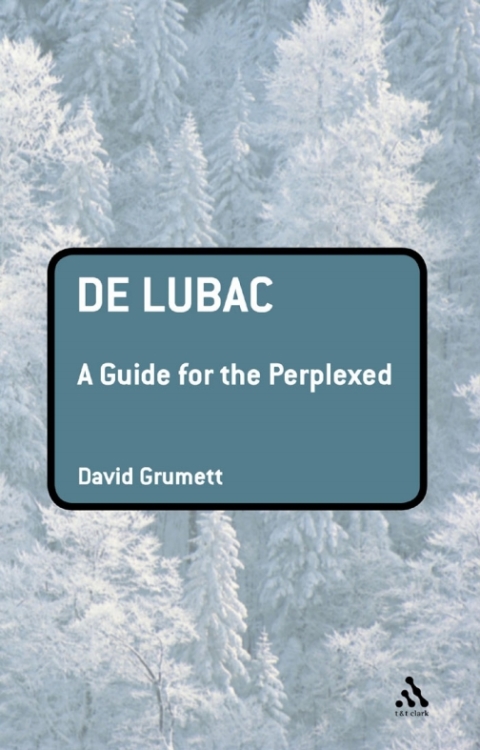 Cover image for book De Lubac: A Guide for the Perplexed