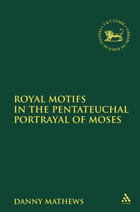 Cover image for book Royal Motifs in the Pentateuchal Portrayal of Moses