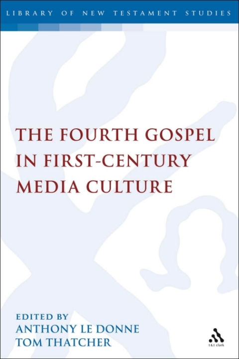 Cover image for book The Fourth Gospel in First-Century Media Culture