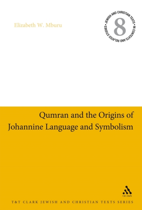 Cover image for book Qumran and the Origins of Johannine Language and Symbolism