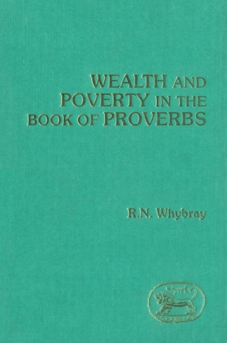 Wealth and Poverty in the Book of Proverbs