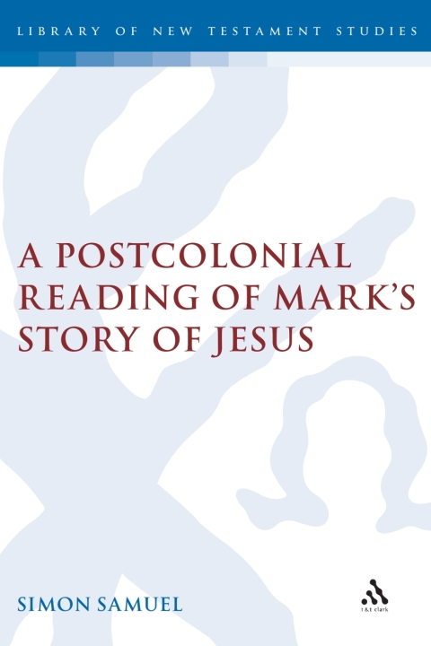 Cover image for book A Postcolonial Reading of Mark's Story of Jesus