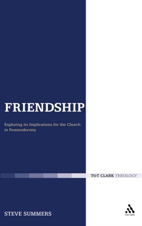 Cover image for book Friendship: Exploring its Implications for the Church in Postmodernity
