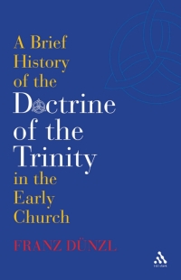 Titelbild: A Brief History of the Doctrine of the Trinity in the Early Church 1st edition 9780567031921