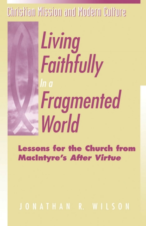 Cover image for book Living Faithfully in a Fragmented World