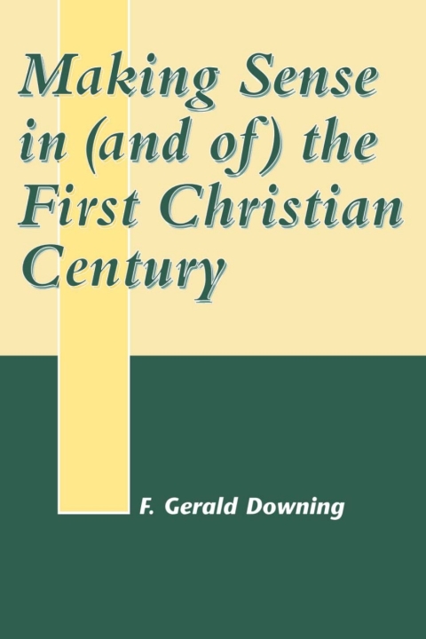 Cover image for book Making Sense in (and of) the First Christian Century