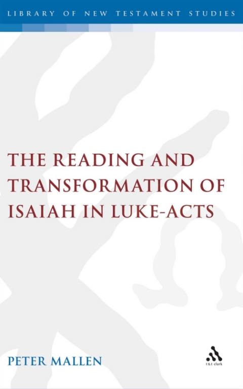Cover image for book The Reading and Transformation of Isaiah in Luke-Acts
