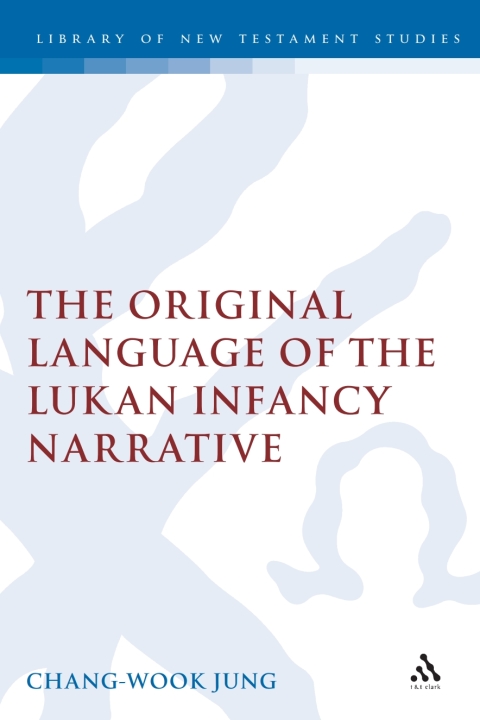 Cover image for book The Original Language of the Lukan Infancy Narrative