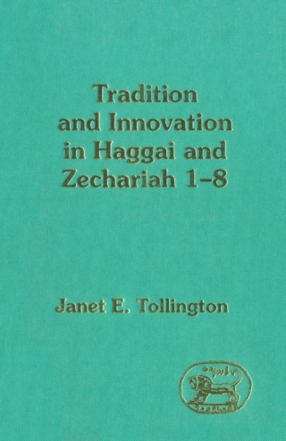 Tradition and Innovation in Haggai and Zechariah 1-8