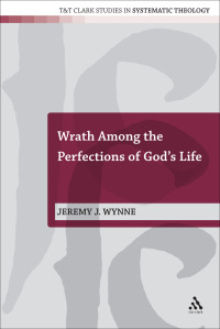 Cover image: Wrath Among the Perfections of God's Life 1st edition 9780567103109