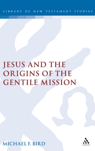 Jesus and the Origins of the Gentile Mission
