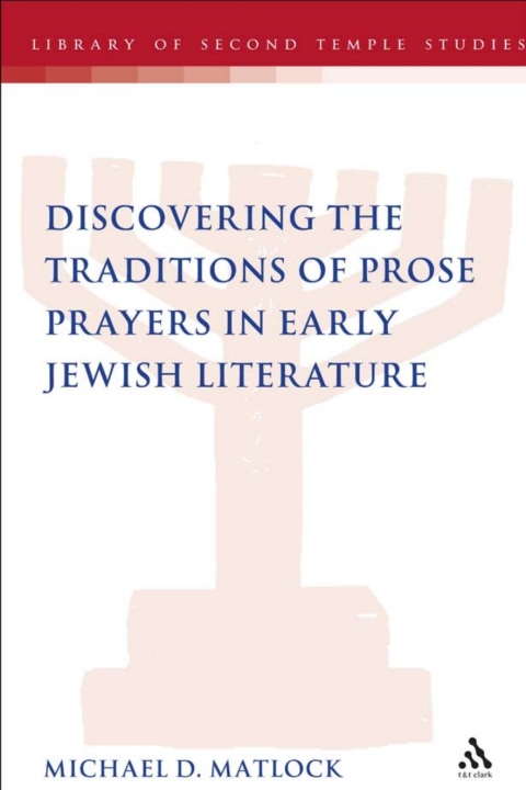 Cover image for book Discovering the Traditions of Prose Prayers in Early Jewish Literature
