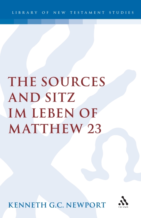 Cover image for book The Sources and Sitz im Leben of Matthew 23