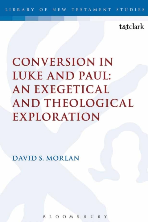 Cover image for book Conversion in Luke and Paul: An Exegetical and Theological Exploration