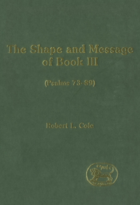 Cover image for book The Shape and Message of Book III (Psalms 73-89)