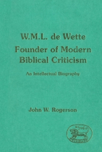Cover image: W.M.L. de Wette, Founder of Modern Biblical Criticism 1st edition 9780567233882