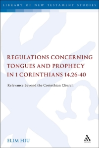 Cover image: Regulations Concerning Tongues and Prophecy in 1 Corinthians 14.26-40 1st edition 9780567546067