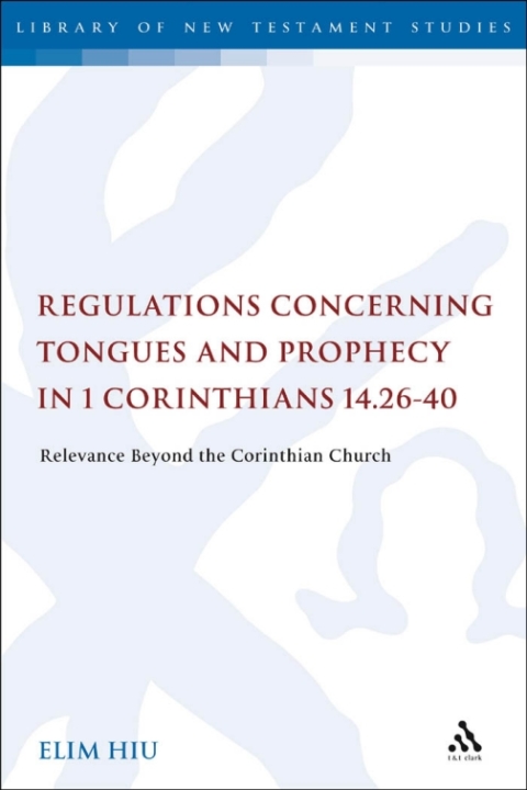 Cover image for book Regulations Concerning Tongues and Prophecy in 1 Corinthians 14.26-40
