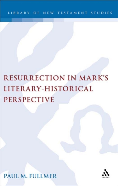 Cover image for book Resurrection in Mark's Literary-Historical Perspective