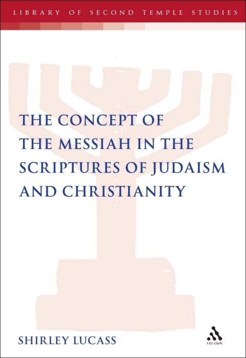 Cover image for book The Concept of the Messiah in the Scriptures of Judaism and Christianity