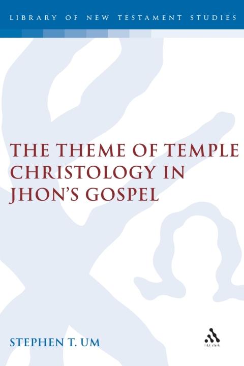 Cover image for book The Theme of Temple Christology in John's Gospel
