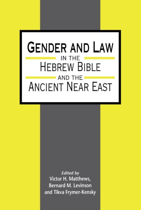 Cover image for book Gender and Law in the Hebrew Bible and the Ancient Near East