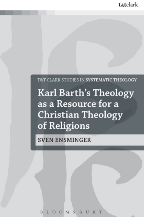 Cover image for book Karl Barth’s Theology as a Resource for a Christian Theology of Religions