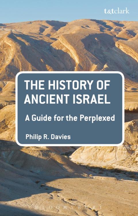 The History of Ancient Israel: A Guide for the Perplexed 