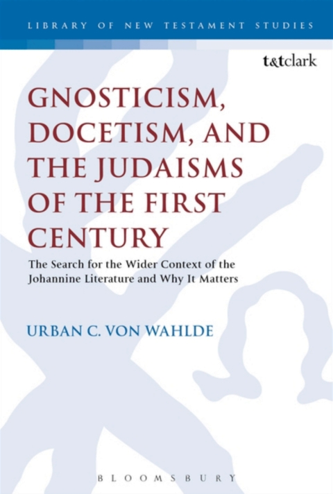 Cover image for book Gnosticism, Docetism, and the Judaisms of the First Century