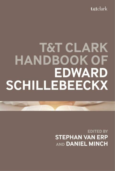 T\u0026T Clark Handbook of Edward Schillebeeckx 