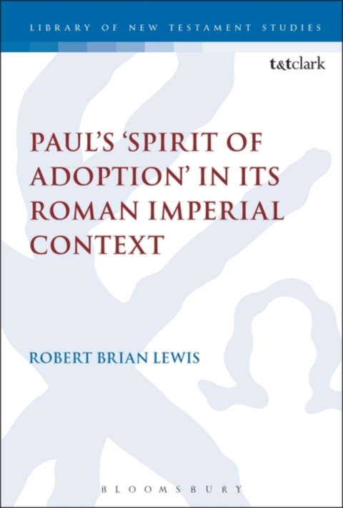 Paul's 'Spirit of Adoption' in its Roman Imperial Context 