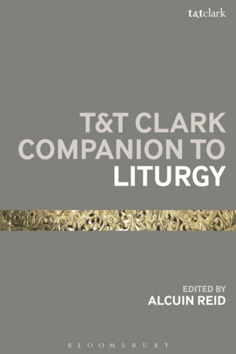 Cover image for book T&T Clark Companion to Liturgy
