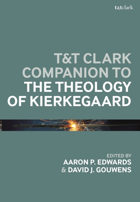 T\u0026T Clark Companion to the Theology of Kierkegaard 