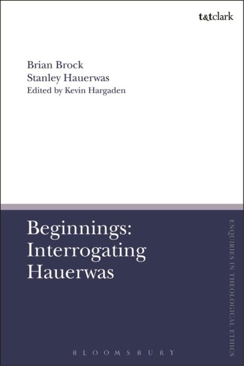 Beginnings: Interrogating Hauerwas 