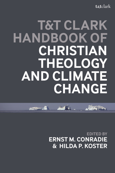 T\u0026T Clark Handbook of Christian Theology and Climate Change 