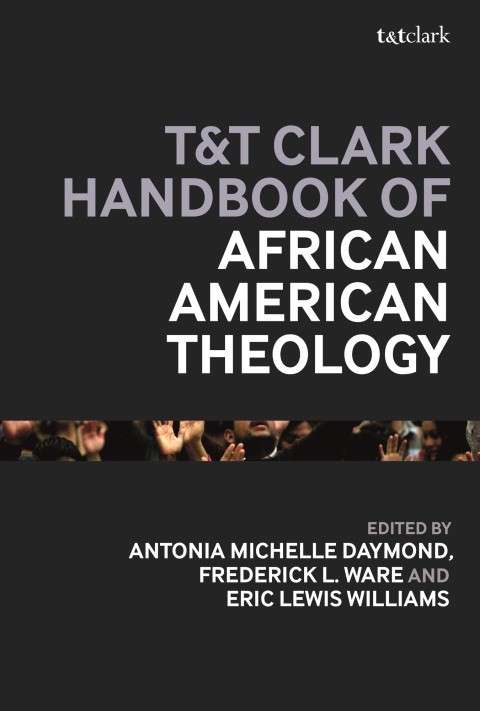 Cover image for book T&T Clark Handbook of African American Theology